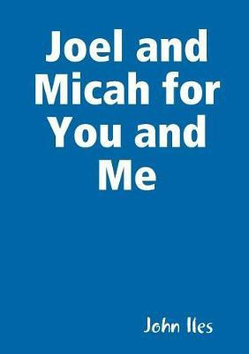 Joel and Micah for You and Me(English, Paperback, Iles John)