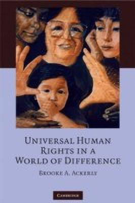 Universal Human Rights in a World of Difference(English, Paperback, Ackerly Brooke A.)