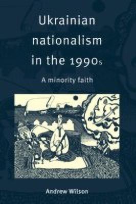 Ukrainian Nationalism in the 1990s(English, Paperback, Wilson Andrew)