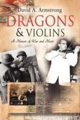Dragons & Violins(English, Paperback, Armstrong David A. II)