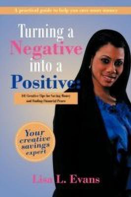 Turning a Negative into a Positive(English, Paperback, Evans Lisa L.)