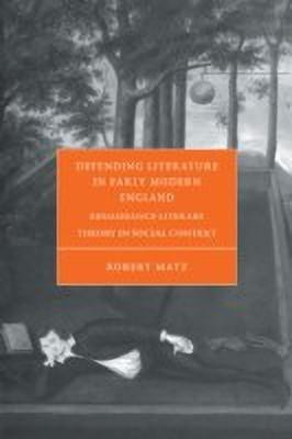 Defending Literature in Early Modern England(English, Hardcover, Matz Robert)