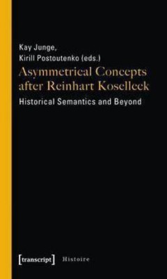 Asymmetrical Concepts after Reinhart Koselleck(English, Electronic book text, unknown)