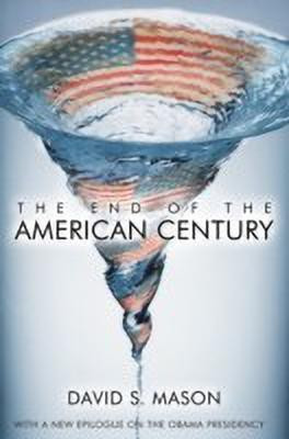The End of the American Century(English, Paperback, Mason David S.)