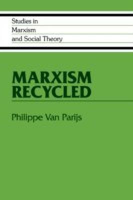 Marxism Recycled(English, Hardcover, Parijs Philippe van)