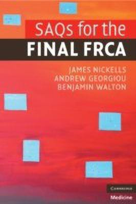 SAQs for the Final FRCA(English, Paperback, Nickells James)