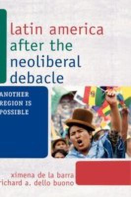 Latin America after the Neoliberal Debacle(English, Hardcover, Barra Ximena de la)