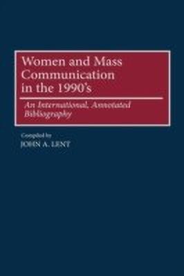 Women and Mass Communications in the 1990's(English, Hardcover, Lent John)