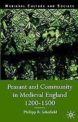 Peasant and Community in Medieval England, 1200-1500(English, Hardcover, Schofield P.)