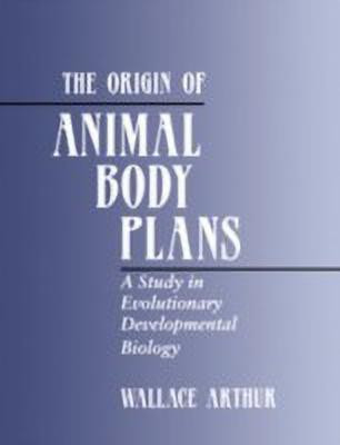 The Origin of Animal Body Plans(English, Hardcover, Arthur Wallace)