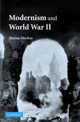 Modernism and World War II(English, Hardcover, MacKay Marina)