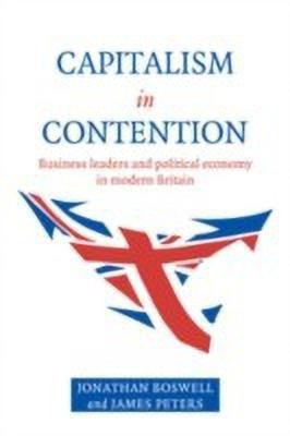 Capitalism in Contention(English, Hardcover, Boswell Jonathan)