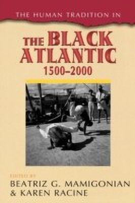 The Human Tradition in the Black Atlantic, 1500-2000(English, Hardcover, unknown)