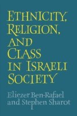 Ethnicity, Religion and Class in Israeli Society(English, Hardcover, Ben-Rafael Eliezer)