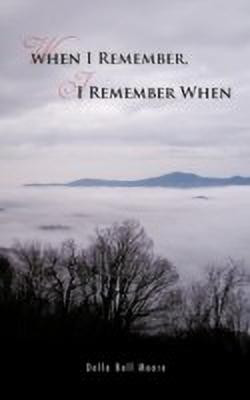 When I Remember, I Remember When(English, Hardcover, Moore Della Bell)