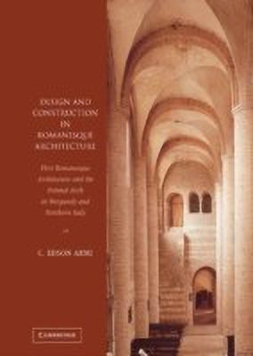 Design and Construction in Romanesque Architecture(English, Hardcover, Armi C. Edson)