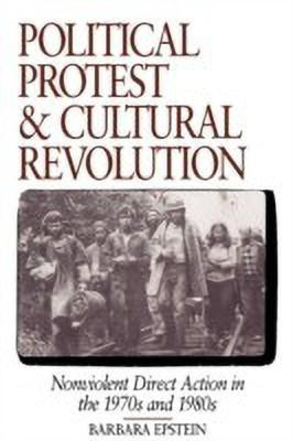 Political Protest and Cultural Revolution(English, Paperback, Epstein Barbara)