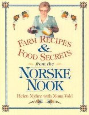 Farm Recipes and Food Secrets from the Norske Nook(English, Paperback, Myhre Helen)