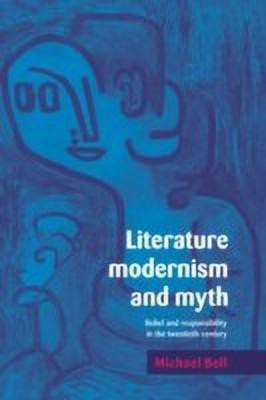 Literature, Modernism and Myth(English, Paperback, Bell Michael)