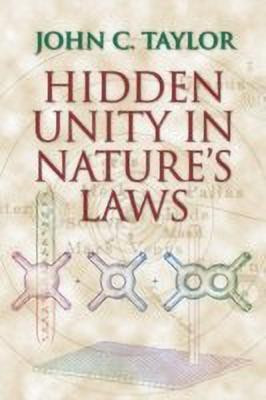 Hidden Unity in Nature's Laws(English, Paperback, Taylor John C.)