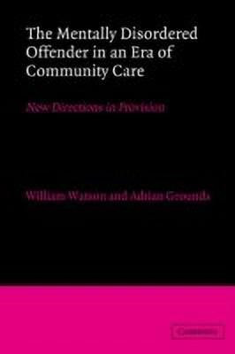The Mentally Disordered Offender in an Era of Community Care(English, Hardcover, unknown)