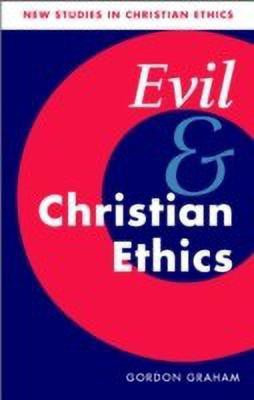 Evil and Christian Ethics(English, Paperback, Graham Gordon)