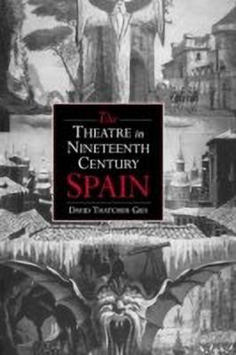 The Theatre in Nineteenth-Century Spain(English, Hardcover, Gies David Thatcher)