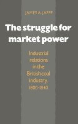 The Struggle for Market Power(English, Hardcover, Jaffe James Alan)