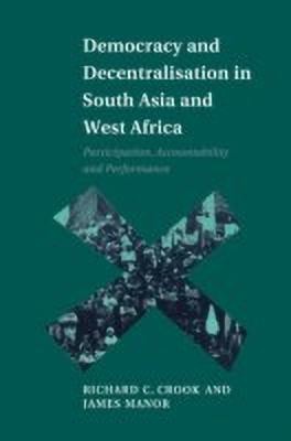 Democracy and Decentralisation in South Asia and West Africa(English, Paperback, Crook Richard C.)