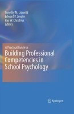 A Practical Guide to Building Professional Competencies in School Psychology(English, Hardcover, unknown)