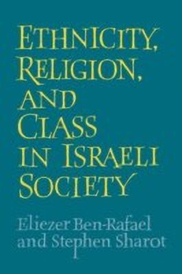 Ethnicity, Religion and Class in Israeli Society(English, Paperback, Ben-Rafael Eliezer)