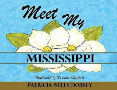 Meet My Mississippi(English, Paperback, Neely-Dorsey Patricia)
