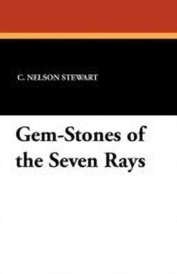 Gem-Stones of the Seven Rays(English, Paperback, Stewart C Nelson)