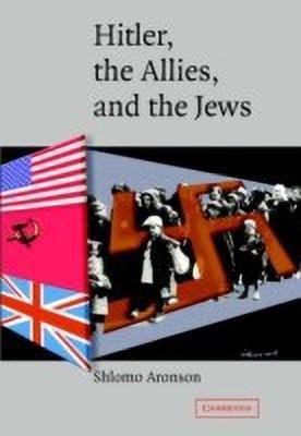 Hitler, the Allies, and the Jews(English, Hardcover, Aronson Shlomo)