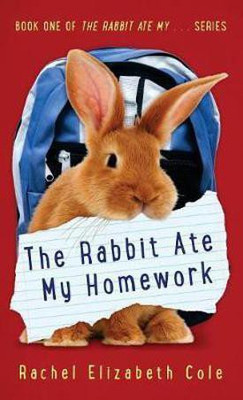 The Rabbit Ate My Homework(English, Hardcover, Cole Rachel Elizabeth)