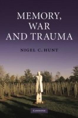 Memory, War and Trauma(English, Hardcover, Hunt Nigel C.)