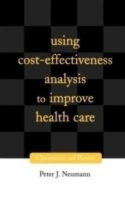 Using Cost-Effectiveness Analysis to Improve Health Care(English, Hardcover, J. Neumann Peter)