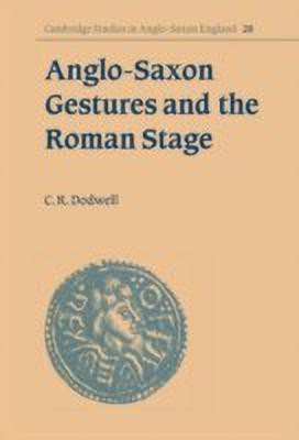 Anglo-Saxon Gestures and the Roman Stage(English, Hardcover, Dodwell C. R.)