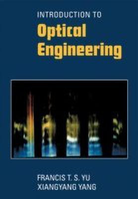 Introduction to Optical Engineering(English, Paperback, Yu Francis T. S.)