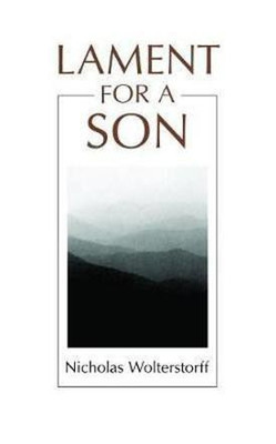 Lament for a Son(English, Paperback, Wolterstorff Nicholas P.)