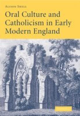 Oral Culture and Catholicism in Early Modern England(English, Hardcover, Shell Alison)