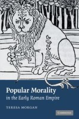 Popular Morality in the Early Roman Empire(English, Paperback, Morgan Teresa)