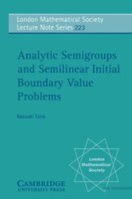 Analytic Semigroups and Semilinear Initial Boundary Value Problems(English, Paperback, Taira Kazuaki)