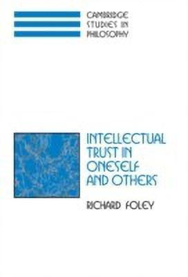 Intellectual Trust in Oneself and Others(English, Hardcover, Foley Richard)