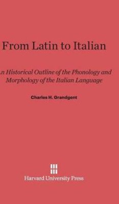 From Latin to Italian(English, Hardcover, Grandgent Charles H)