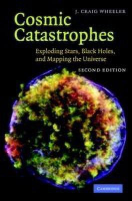 Cosmic Catastrophes(English, Hardcover, Wheeler J. Craig)
