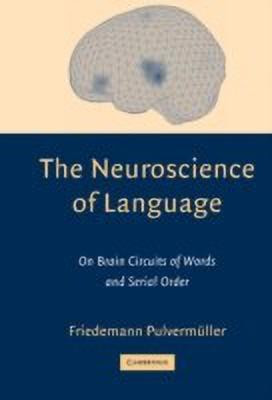 The Neuroscience of Language(English, Hardcover, Pulvermuller Friedemann)