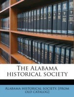 The Alabama Historical Society(English, Paperback, unknown)