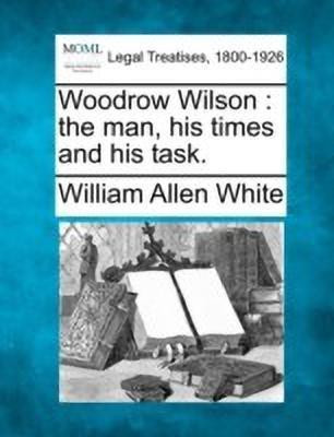 Woodrow Wilson(English, Paperback, White William Allen)