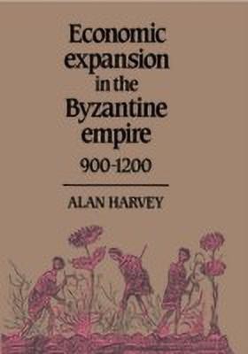 Economic Expansion in the Byzantine Empire, 900-1200(English, Hardcover, Harvey Alan)